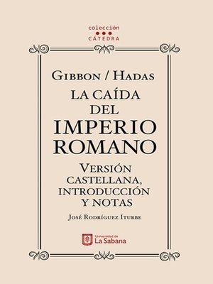 cover image of Gibbon/Hadas. La caída del Imperio Romano. Versión castellana, introducción y notas
